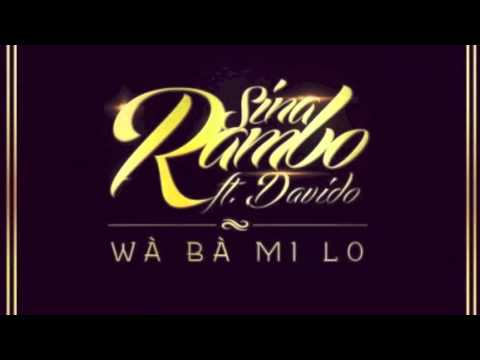 Sina Rambo Ft. Davido - Wa Ba Mi Lo (Official)