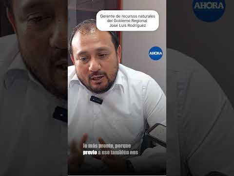 José Luis Rodríguez, gerente regional de Recursos Naturales y Gestión Ambiental del Gobierno...