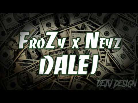 FroZy x Neyz - Dalej