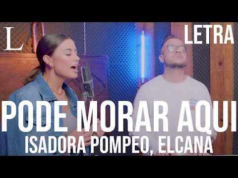 Pode Morar Aqui - Isadora Pompeo, Elcana Letra (Cover)