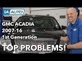 Top 5 Problems GMC Acadia SUV 1st Generation 2007-2016