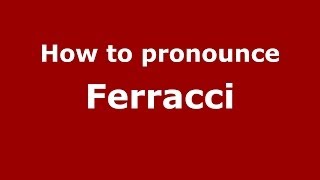 How to pronounce Ferracci