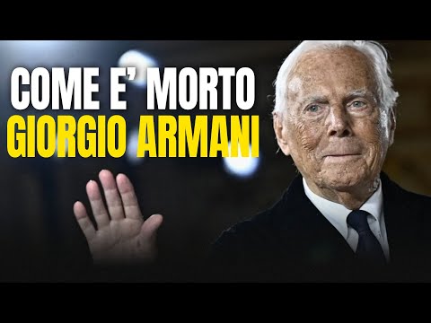 GIORGIO ARMANI, COME È MORTO IL LEGGENDARIO STILISTA. AVEVA 91ANNI 