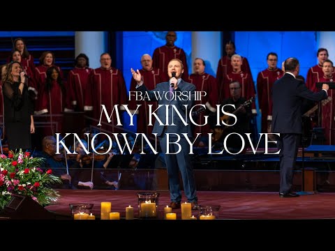 My King Is Known by Love | FBA Worship
