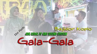 Download lagu Live Music GALA GALA#ADE KIDAL ft ABS SOUND SYSTEM#BAJIDOR KOPLO mp3