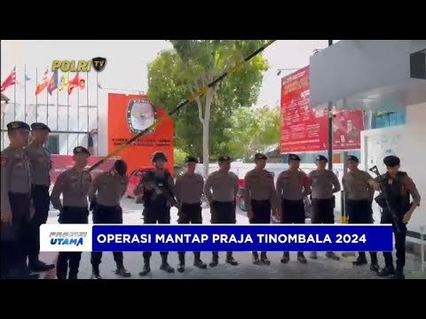 OPERASI MANTAP PRAJA TINOMBALA 2024 POLDA SULTENG