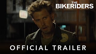 The Bikeriders  Official Trailer