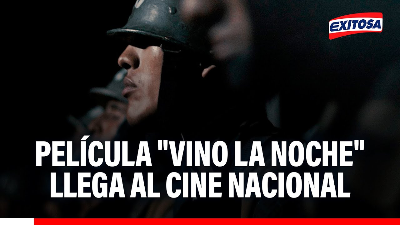 🔴🔵 Película "Vino la noche" llega al cine nacional