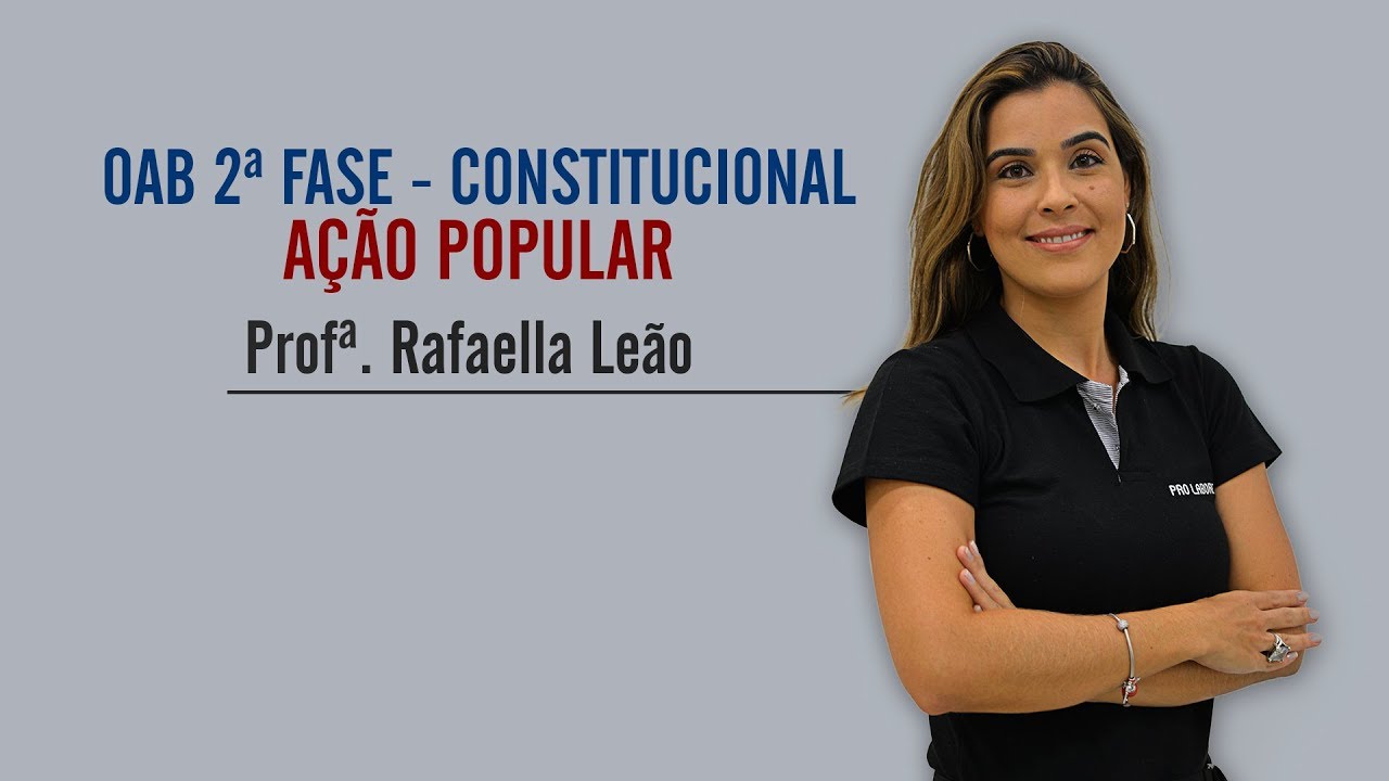 OAB 2ª FASE | Constitucional  | Rafaella Leão | Ação Popular