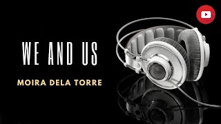 Moira Dela Torre We and Us (Lyrics)