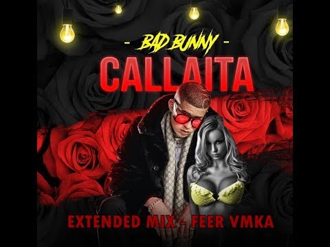 Callaita (Extended Mix) - Bad Bunny - Feer VMka Remix