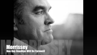 MORRISSEY - One Day Goodbye Will Be Farewell (First-Try Demo)