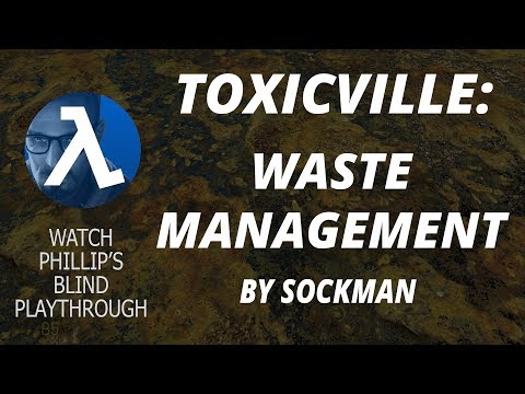 Half-Life 2: TOXICVILLE ►Waste Management ★Phillip's Blind Playthrough★
