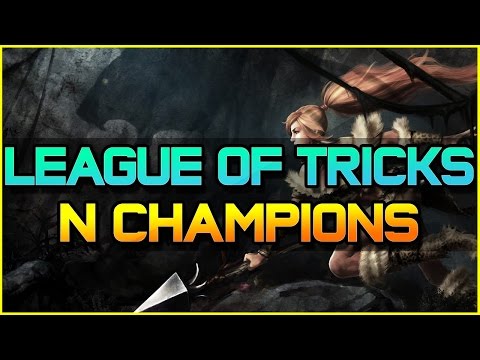 LEAGUE OF TRICKS (N Champions) - Episode 11 | League of Legends
