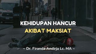 Download lagu KEHIDUPAN HANCUR AKIBAT MAKSIAT - Dr. Firanda Andirja Lc. MA mp3