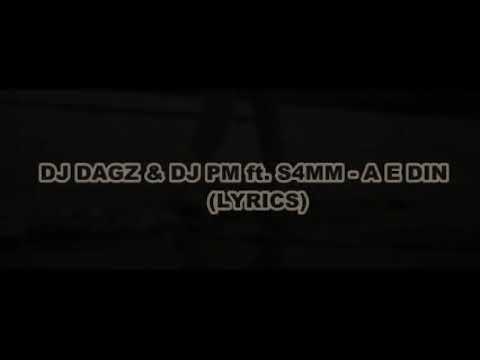 DJ DAGZ & DJ PM ft. S4MM - A E DIN ( official lyrics video )