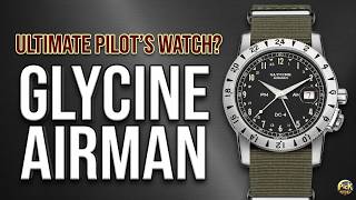 The Original Pilot’s Watch? | Glycine Airman GMT Deep Dive Review 2026