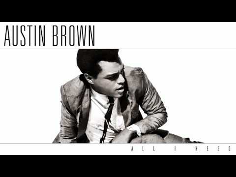 Austin Brown - All I Need