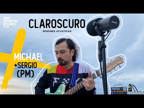 Claroscuro - Sesiones Acústicas | Michael + Sergio (PM) - Sin Norte Music TV
