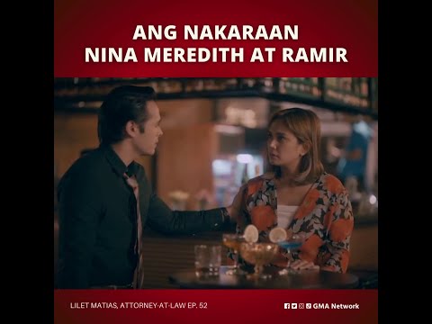 Lilet Matias, Attorney-at-Law: Ang nakaraan nina Meredith at Ramir (Episode 52)
