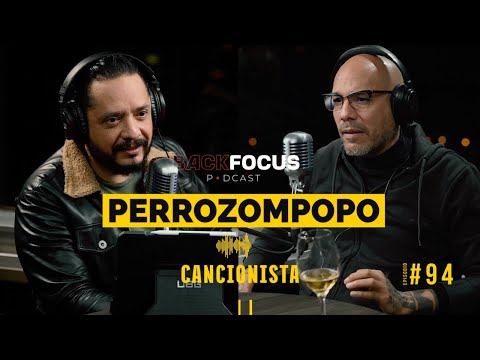 PERROZOMPOPO / lo DEJÉ todo por MI CARRERA/ Backfocus #93