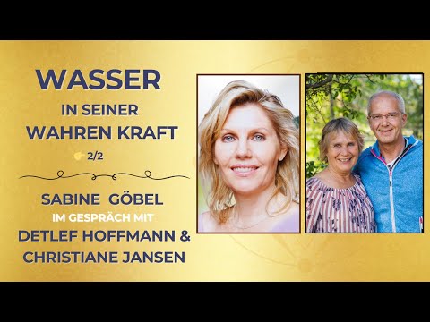 Magical Water – Elixier des Lebens - Teil 2 | Sabine Göbel mit Detlef Hoffmann & Christiane Jansing
