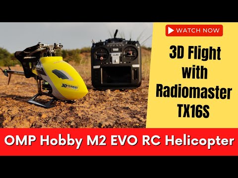 Flying OMP M2 Evo RC Helicopter with RadioMaster TX16S OpenTx Radio