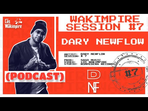 Wakimpire Session 7 - Dary NewFlow​ (PODCAST)