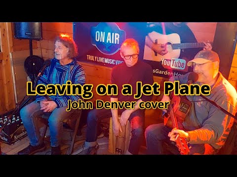 Leaving on a Jet Plane - John Denver cover Ray, Oli, Dave at Dave's Garden House