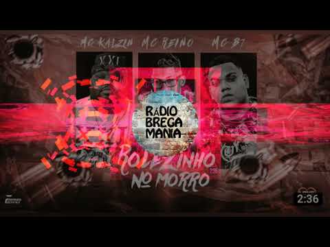 MC REINO , MC KALZIN , B1 - ROLEZINHO NO MORRO
