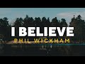 I Believe Phil Wickham Lyrics
