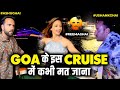 Goa K Is Cruise Me Kabhi Mat Jana I Goa Vlogs I Vlog - 95