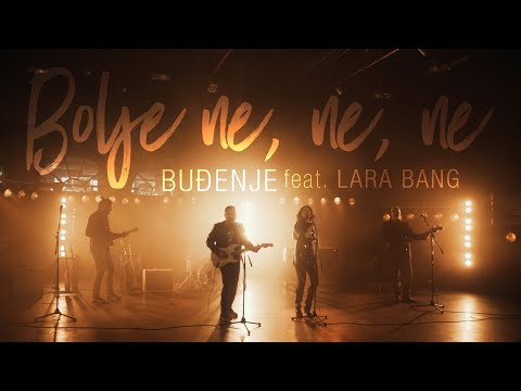 Buđenje feat. Lara Bang - Bolje ne, ne, ne (official video)