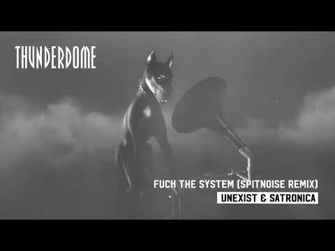 Satronica & Unexist - Fuck The System (Spitnoise Remix)