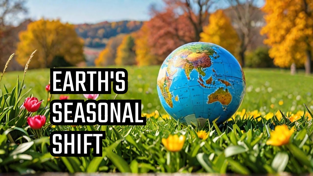 Understanding the March Equinox Earth's Seasonal Shift Explained