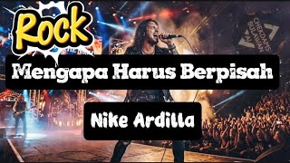 Download lagu MENGAPA HARUS BERPISAH - NIKE ARDILLA COVER ROCK mp3