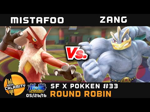 SFxP #33 | MistaFoo (Blaziken) vs Zang (Machamp) - Round Robin - Pokkén