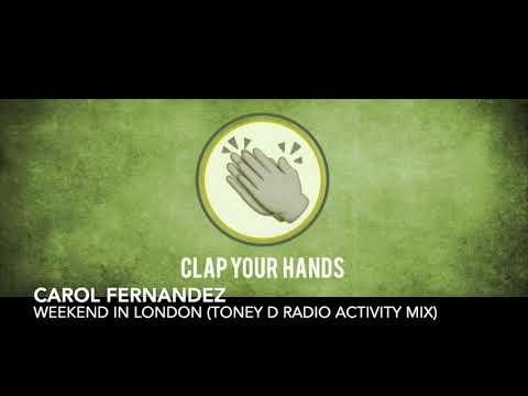 Carol Fernandez - Weekend In London (Toney D Radio Activity Mix)