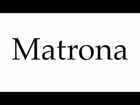 How to Pronounce Matrona