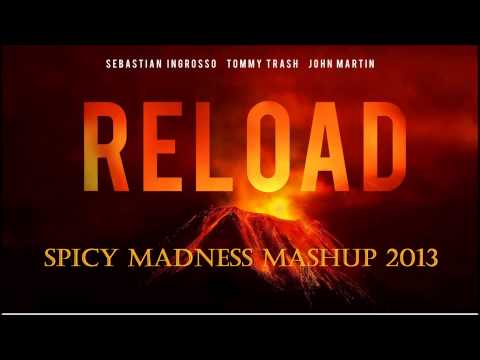 Sebastian Ingrosso ,Steve Angelo, Axwell & Tommy Trash - Reload It Child! (Spicy Mashup 2013)