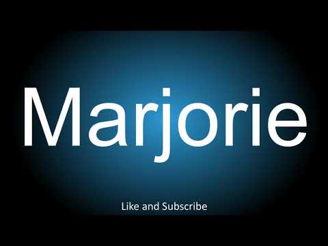 How to correctly pronounce - Marjorie.