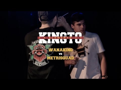 WANAKING vs METRISQUAD - El Kingto Elemento 2017 - FECHA 05