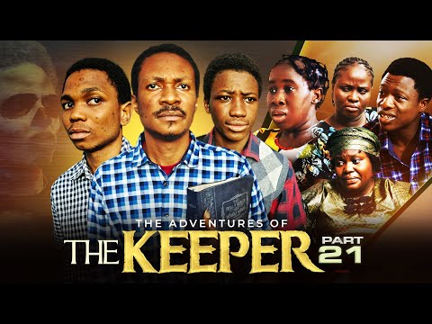 The Keeper Part 21 - Written & Directed by Femi Adebile 