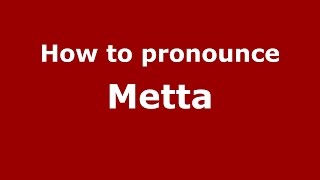 How to pronounce Metta