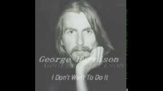 I Don&#39;t Want To Do It(Demo)- George Harrison
