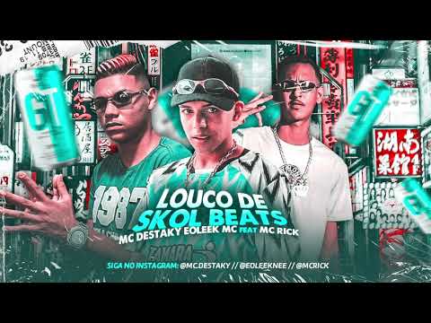 MC DESTAKY & EOLEEK FEAT MC RICK - LOUCO DE SKOL BEATS