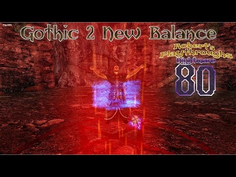 Gothic 2 New Balance on Nightmare - 80 - I Can Feel The "Nightmare",Cor Kolom is The Hardest One Yet