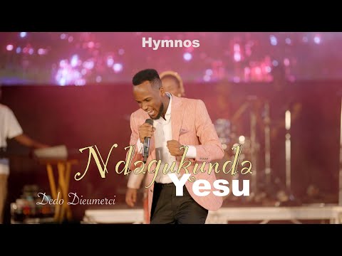 Hymnos - Ndagukunda Yesu | Dedo Dieumerci
