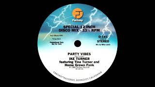 Ike Turner Feat. Tina Turner &amp; Home Grown Funk - Party Vibes (Special 12&#39;&#39; Disco Mix)