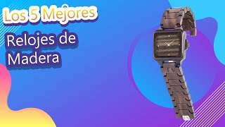 Los 5 Mejores Relojes de Madera